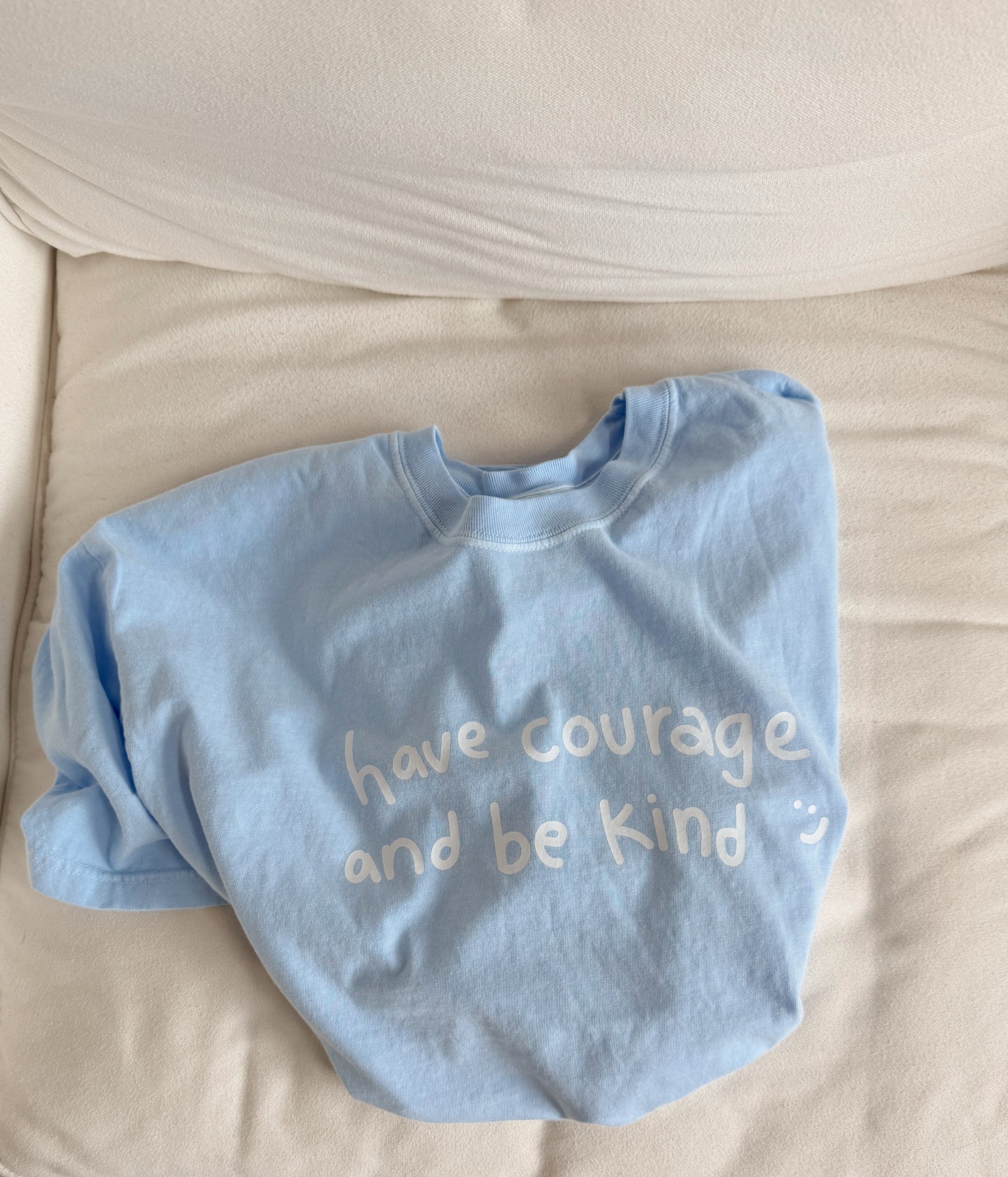 Have Courage and Be Kind Tee
