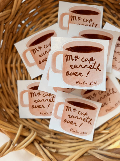 My Cup Runneth Over 3.5" Sticker