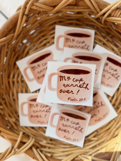 My Cup Runneth Over 3.5" Sticker