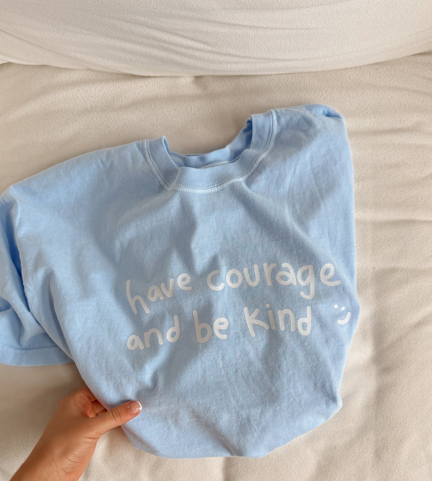 Have Courage and Be Kind Tee