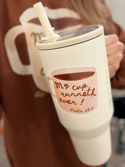 My Cup Runneth Over 3.5" Sticker