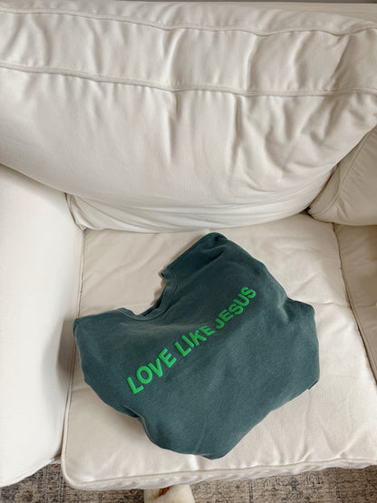 Love Like Jesus Pullover - Forest Green